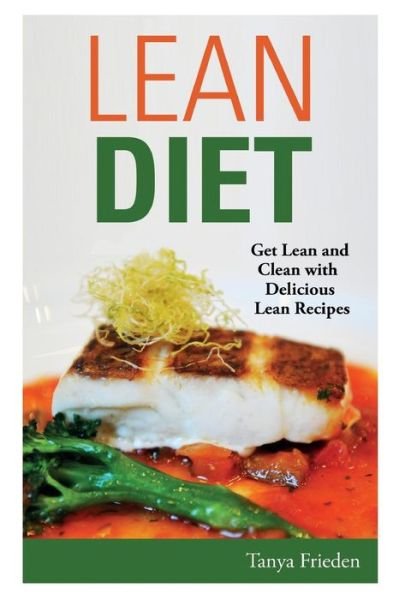 Cover for Tanya Frieden · Lean Diet: Get Lean and Clean with Delicious Lean Recipes (Paperback Book) (2014)