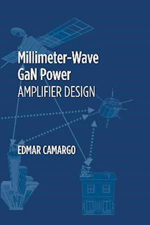 Cover for Edmar Camargo · Millimeter Wave GaN Power Amplifier Design (Hardcover bog) [Unabridged edition] (2022)