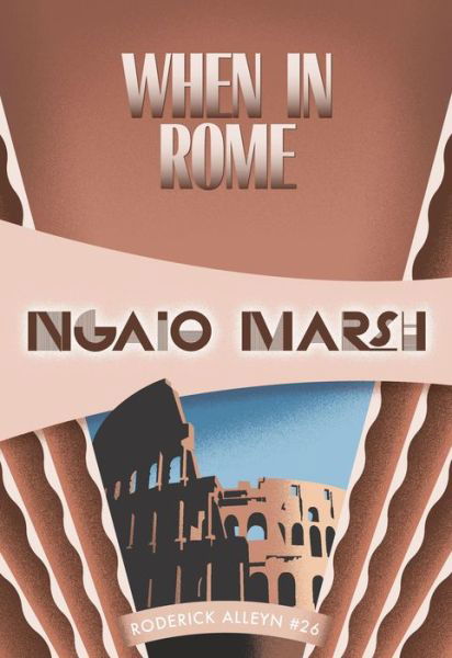 Cover for Ngaio Marsh · When in Rome (Book) [Felony &amp; Mayhem edition. edition] (2015)