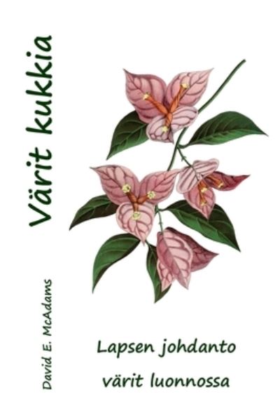 Cover for David E. McAdams · Värit Kukkia (Book) (2023)