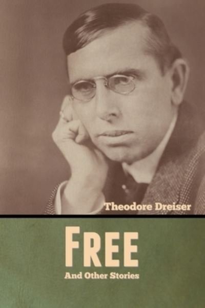 Cover for Theodore Dreiser · Free and Other Stories (Taschenbuch) (2020)