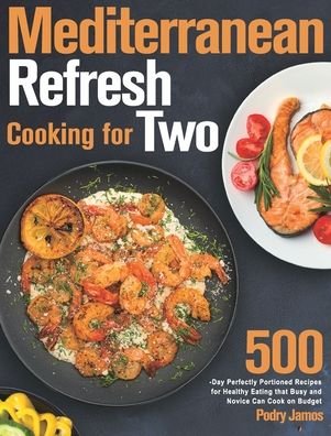 Mediterranean Refresh Cooking for Two - Podry Jamos - Books - Birsa Ty - 9781639861446 - July 3, 2021