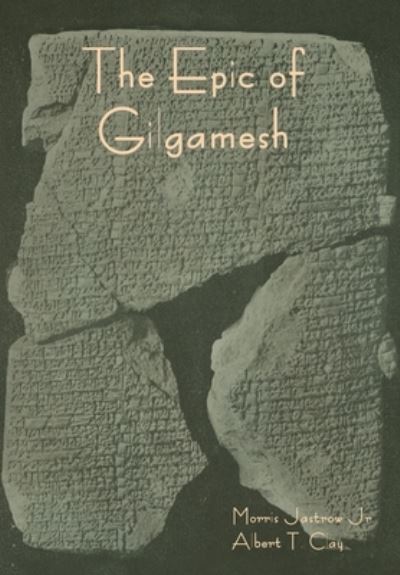 Cover for Jastrow, Morris, Jr. · Epic of Gilgamesh (Book) (2023)