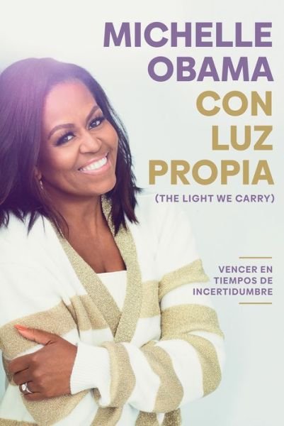Con luz propia / The Light We Carry - Michelle Obama - Bøker - PRH Grupo Editorial - 9781644737446 - 15. november 2022