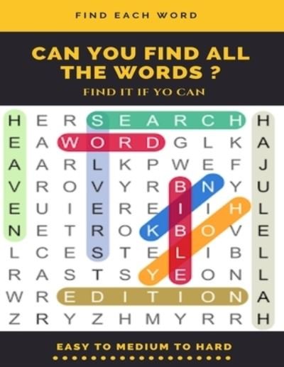 Cover for Word Search Books · Find Each Word Can You Find All the Words ? Find It If Yo Can Easy to Medium to Hard (Pocketbok) (2020)