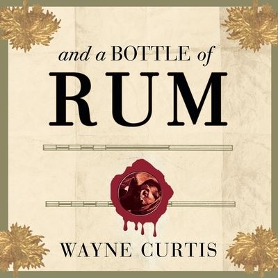 Cover for Wayne Curtis · And a Bottle of Rum (CD) (2016)