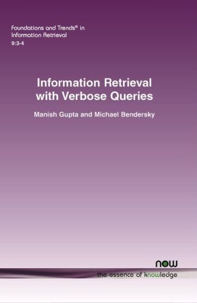 Cover for Manish Gupta · Information Retrieval with Verbose Queries - Foundations and Trends (R) in Information Retrieval (Paperback Book) (2015)