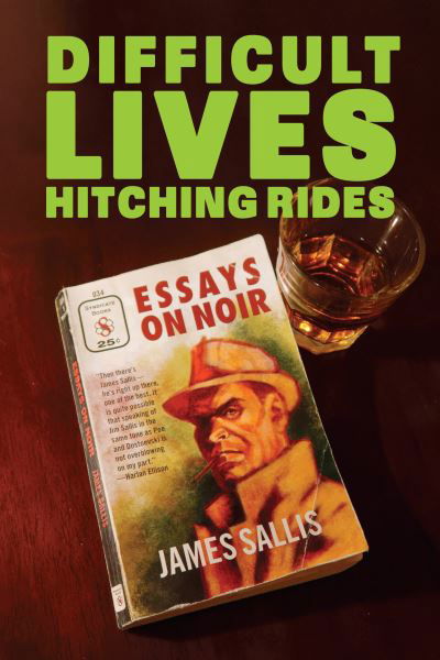 Cover for James Sallis · Difficult Lives Hitching Rides (Paperback Book) (2025)