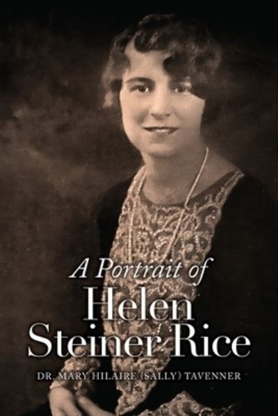Dr Mary Hilaire (Sally) Tavenner · A Portrait of Helen Steiner Rice (Paperback Bog) (2022)