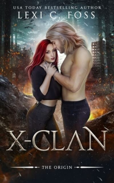 Cover for Lexi C. Foss · X-Clan The Origin (Bok) (2022)