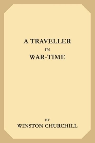 Cover for Winston Churchill · A Traveller in War-Time (Paperback Bog) (2019)