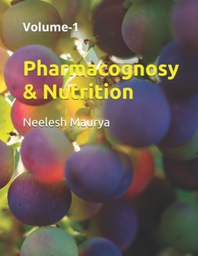 Cover for Neelesh Kumar Maurya · Pharmacognosy &amp; Nutrition (Paperback Book) (2019)