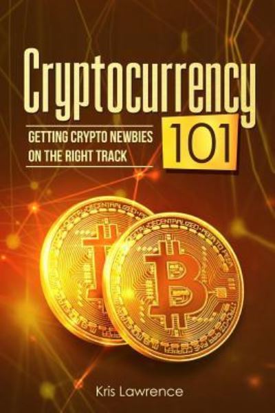 Cover for Kris Lawrence · Cryptocurrency 101 (Paperback Book) (2018)