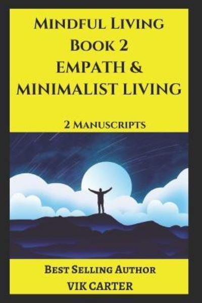 Cover for Vik Carter · Mindful Living Book 2 - Empath &amp; Minimalist Living (Pocketbok) (2018)