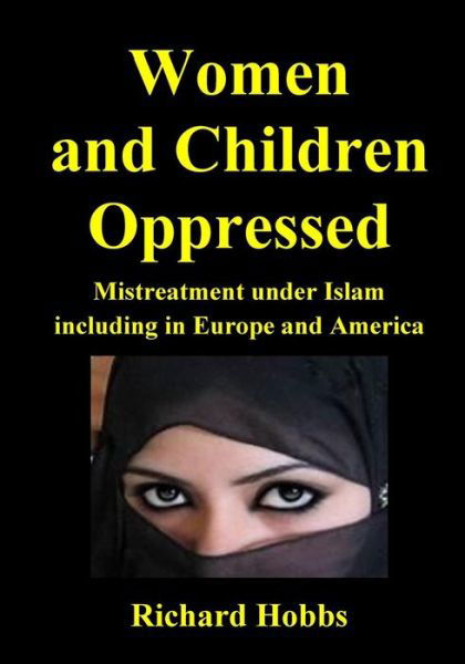 Women and Children Oppressed - Richard Hobbs - Books - Createspace Independent Publishing Platf - 9781718863446 - May 7, 2018