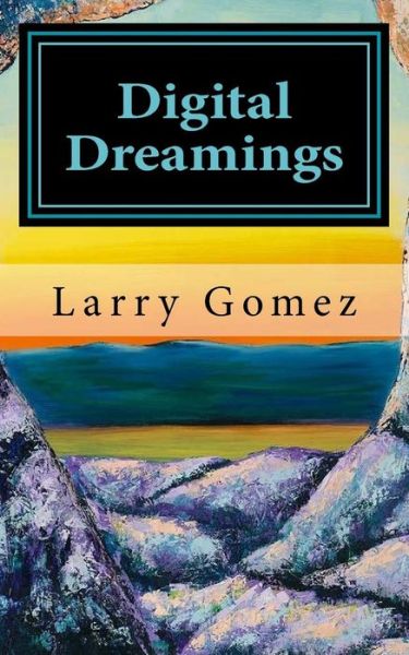 Cover for Larry Gomez · Digital Dreamings (Paperback Book) (2018)