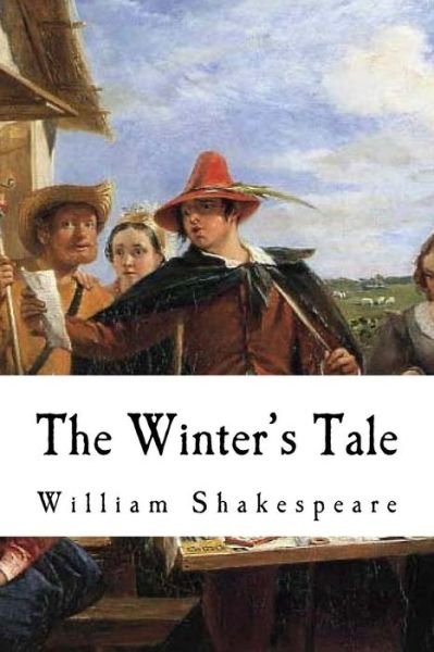 The Winter's Tale - William Shakespeare - Kirjat - Createspace Independent Publishing Platf - 9781721155446 - torstai 14. kesäkuuta 2018
