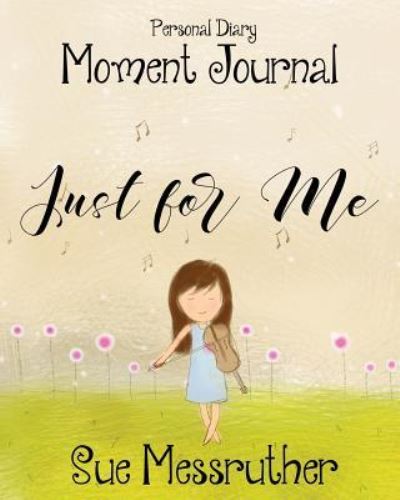 Cover for Sue Messruther · Just for Me (Paperback Book) (2018)