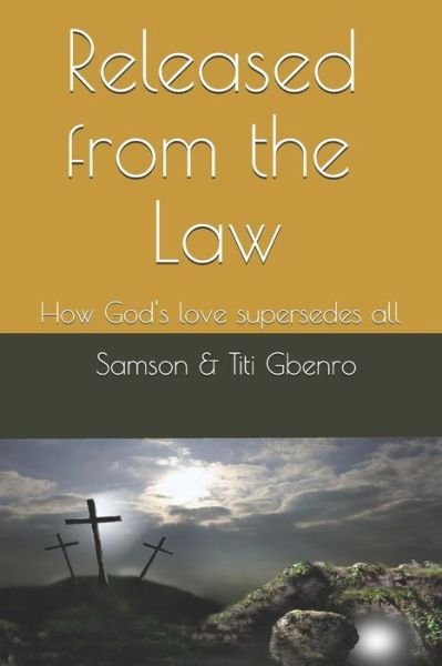 Cover for Titi R Gbenro · Released from the Law (Paperback Bog) (2018)