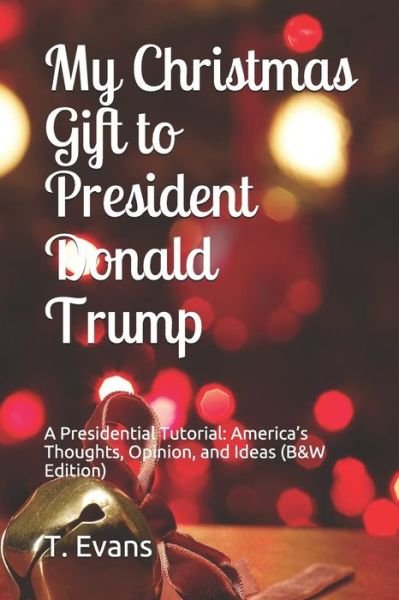 Cover for T Evans · My Christmas Gift to President Donald Trump (Paperback Bog) (2018)