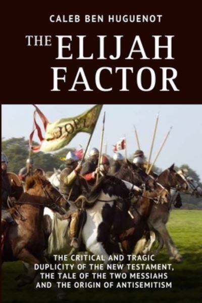 Cover for Caleb Ben Huguenot · The Elijah Factor (Paperback Bog) (2019)