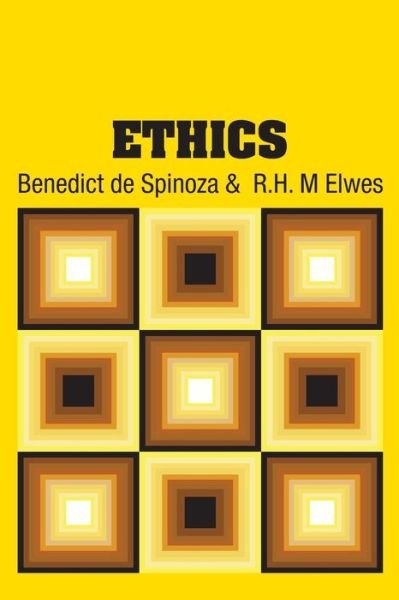 Ethics - Benedict de Spinoza - Livros - Simon & Brown - 9781731703446 - 4 de novembro de 2018