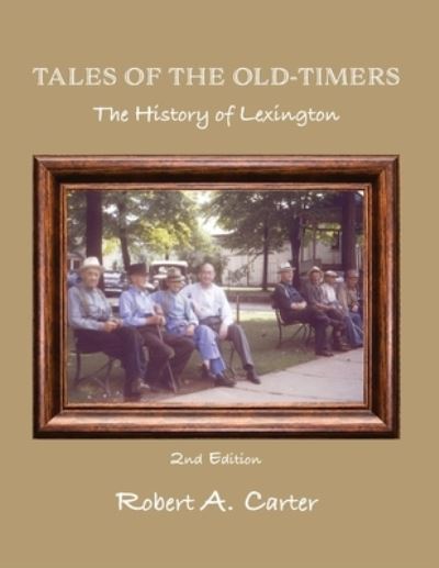 Cover for Robert A. Carter · Tales of the Old-Timers - a History of Lexington (Book) (2023)