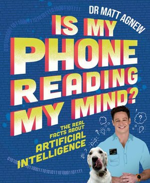 Matt Agnew · Is My Phone Reading My Mind?: The real facts about artificial intelligence (Paperback Book) (2024)