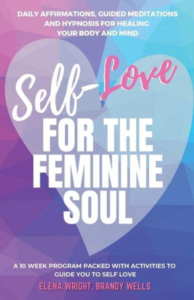 Cover for Elena Wright · Self -Love for the Feminine Soul (Paperback Book) (2020)