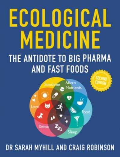 Cover for Sarah Myhill · Ecological Medicine, 2nd Edition: The Antidote to Big Pharma and Fast Food (Pocketbok) [2 New edition] (2023)