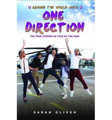 Cover for Sarah Oliver · Around the World with One Direction: The True Stories as Told by the Fans (Taschenbuch) (2013)