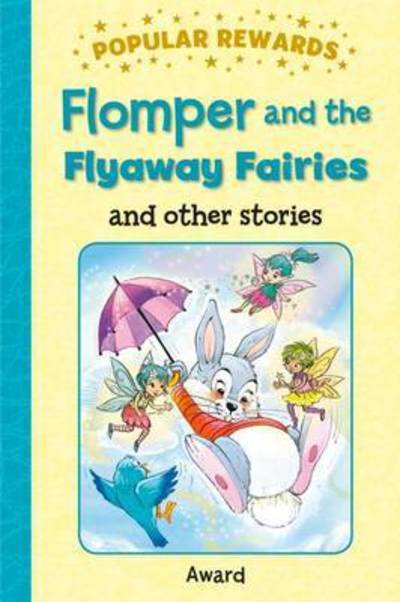 Cover for Sophie Giles · Flomper and the Flyaway Fairies - Popular Rewards (Hardcover Book) (2015)
