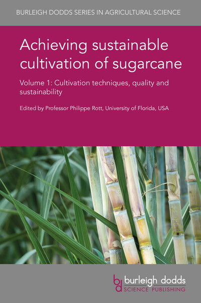 Cover for Achieving Sustainable Cultivation of Sugarcane Volume 1: Cultivation Techniques, Quality and Sustainability - Burleigh Dodds Series in Agricultural Science (Hardcover Book) (2017)