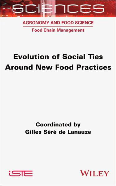 Cover for G Sere de Lanauze · Evolution of Social Ties around New Food Practices (Gebundenes Buch) (2022)