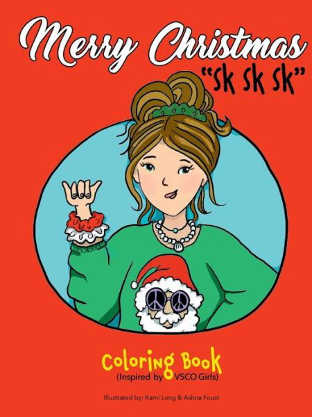 Cover for Kami Long · Merry Christmas &quot;Sk Sk Sk&quot; Coloring Book (Inspired by VSCO Girls) (Pocketbok) (2019)