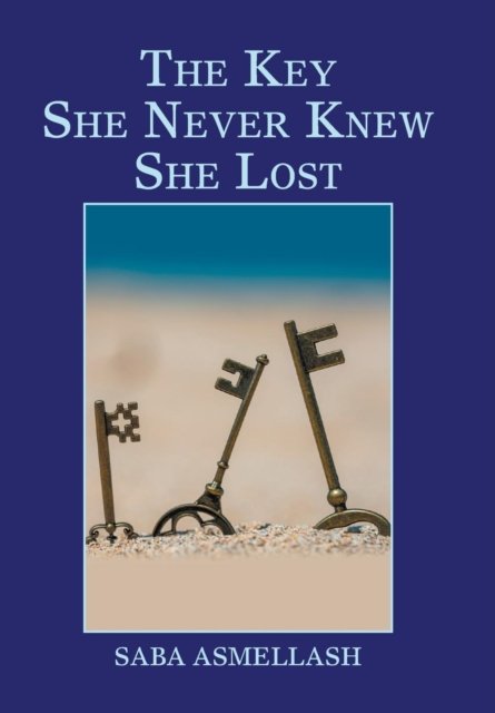 Cover for Saba Asmellash · The Key She Never Knew She Lost (Hardcover Book) (2019)