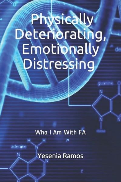 Cover for Yesenia Ramos · Physically Deteriorating, Emotionally Distressing (Pocketbok) (2019)