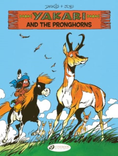 Yakari Vol. 22: Yakari and the Pronghorns - Job - Książki - Cinebook Ltd - 9781800441446 - 19 września 2024