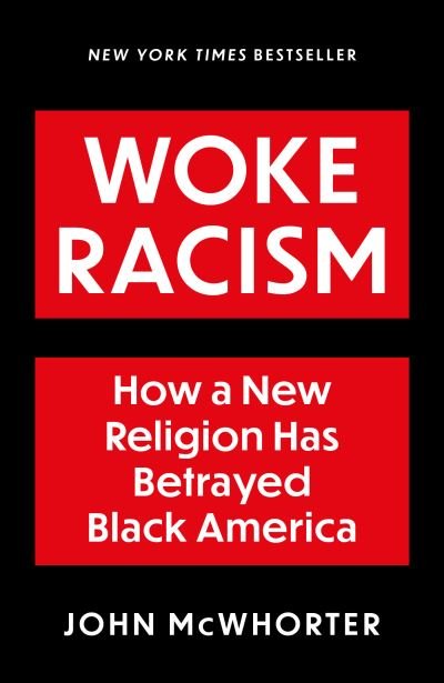 Cover for John McWhorter · Woke Racism: How a New Religion has Betrayed Black America (Paperback Book) (2022)