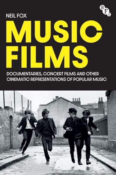 Cover for Fox, Neil (Falmouth University, UK) · Music Films: Documentaries, Concert Films and Other Cinematic Representations of Popular Music (Gebundenes Buch) (2024)