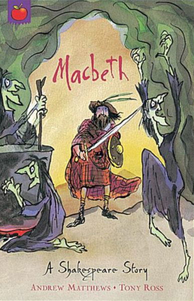 A Shakespeare Story: Macbeth - A Shakespeare Story - Andrew Matthews - Kirjat - Hachette Children's Group - 9781841213446 - torstai 30. lokakuuta 2003