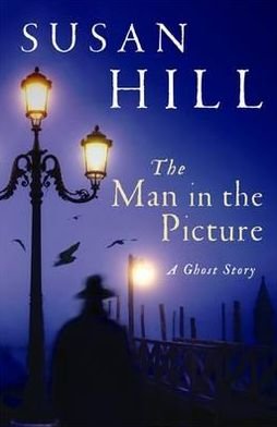 Cover for Susan Hill · The Man in the Picture: A Ghost Story - Susan Hill's Ghost Stories (Paperback Book) [Main edition] (2012)