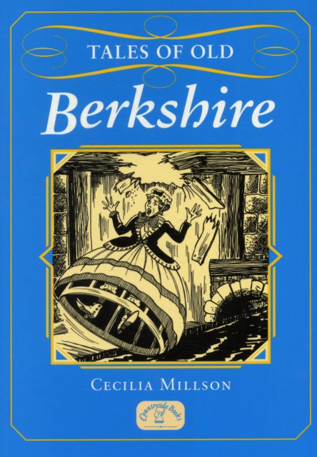 Tales of Old Berkshire - Tales - Cecilia Millson - Books - Countryside Books - 9781846742446 - August 5, 2011