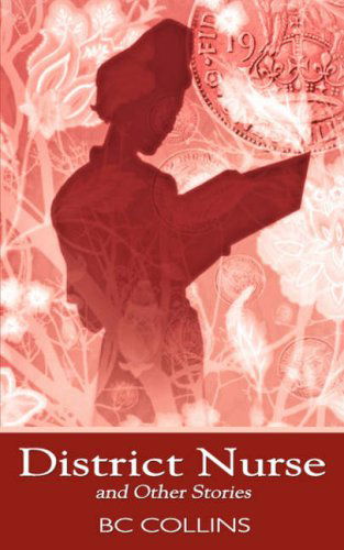 Cover for B. C. Collins · District Nurse and Other Stories (Paperback Book) (2007)