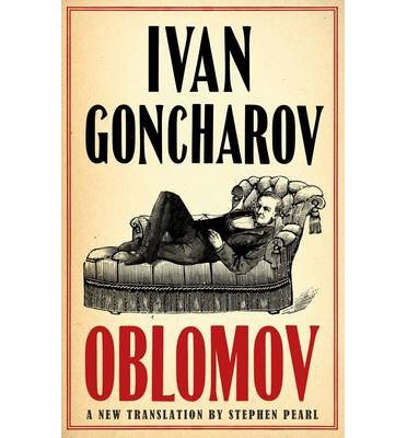 Cover for Ivan Goncharov · Oblomov: New Translation: Newly Translated and Annotated with an introduction by Professor Galya Diment, University of Washington (Alma Classics Evergreens) (Pocketbok) (2014)