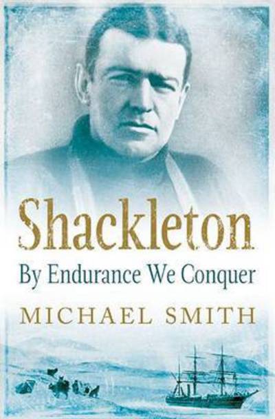 Shackleton: By Endurance We Conquer - Michael Smith - Books - Gill - 9781848892446 - May 11, 2015