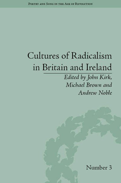 Cover for John Kirk · Cultures of Radicalism in Britain and Ireland - Poetry and Song in the Age of Revolution (Innbunden bok) (2013)