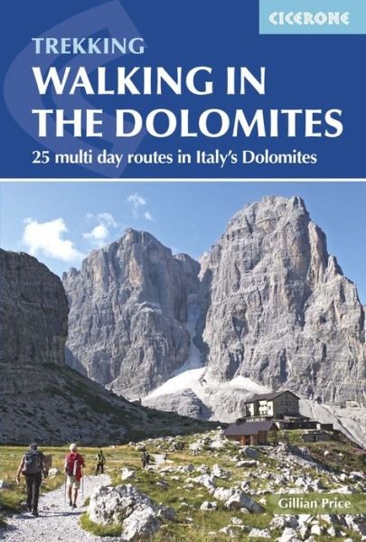 Cover for Gillian Price · Walking in the Dolomites: 25 multi-day routes in Italy's Dolomites (Paperback Bog) [3 Revised edition] (2023)