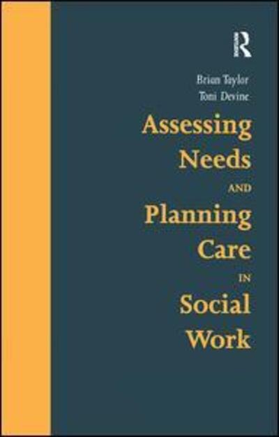 Assessing Needs and Planning Care in Social Work - Brian Taylor - Books - Taylor & Francis Ltd - 9781857421446 - September 16, 1993