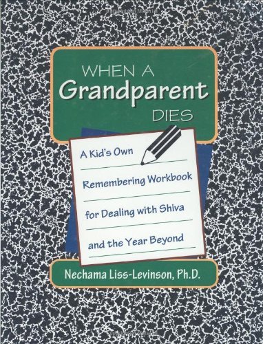 Cover for Nechama Liss-Levinson · When a Grandparent Dies: A Kid's Own Remembering Workbook for Dealing with Shiva and the Year Beyond (Pocketbok) (2000)